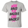 Dig Pink Work Hard Fight Hardest T-Shirt