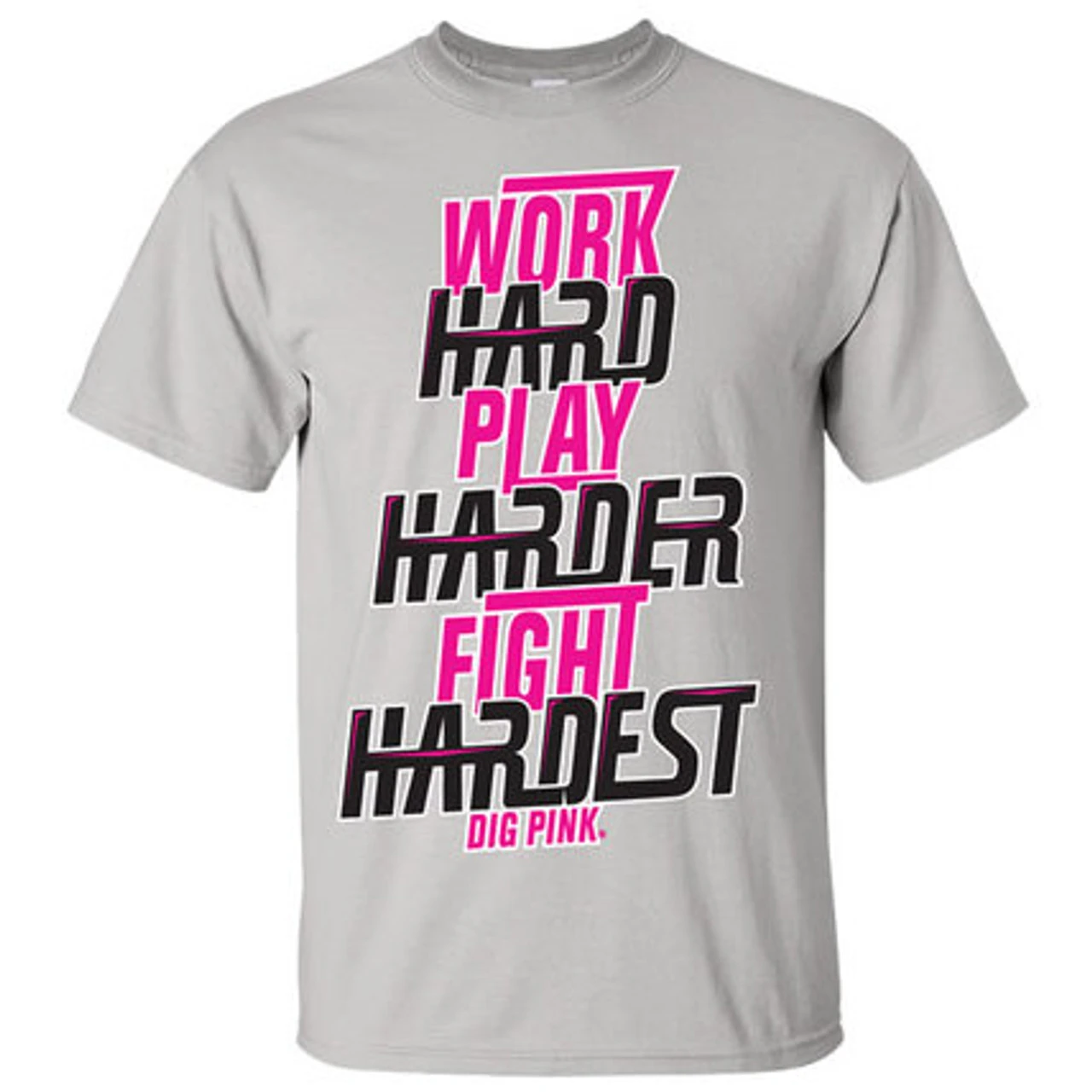 Dig Pink Work Hard Fight Hardest T-Shirt 1 Dig Pink Work Hard Fight Hardest T-Shirt